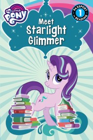 My Little Pony: Meet Starlight Glimmer!