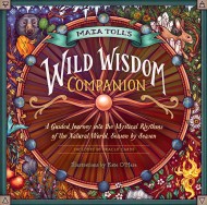 Maia Toll’s Wild Wisdom Companion